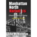 Manhattan North Narcotics: Chasing the Kilo Fairy