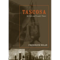 Tascosa: Its Life and Gaudy Times