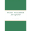 Prophet Muhammed: A Biography