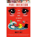 Pure Invention: How Japan Made the Modern World