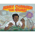 Jerry Changed the Game!: How Engineer Jerry Lawson Revolutionized Video Games Forever