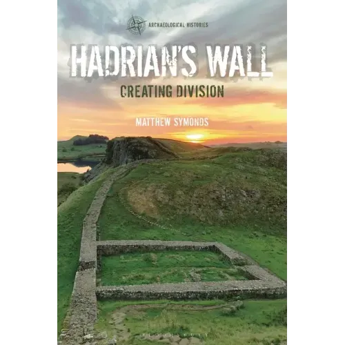 Hadrian's Wall: Creating Division