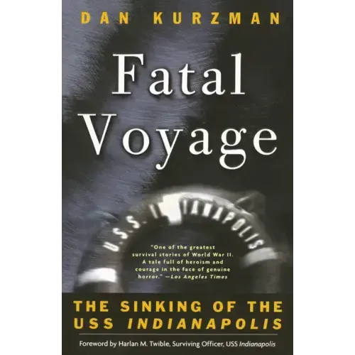 Fatal Voyage: The Sinking of the USS Indianapolis