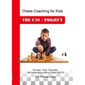 Chess Coaching for Kids: The U10 - Project