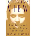 A Woman's View: How Hollywood Spoke to Women, 1930-1960