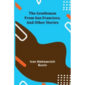 The Gentleman from San Francisco, and Other Stories