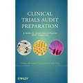 Clinical Trials Audit Preparation: A Guide for Good Clinical Practice (GCP) Inspections
