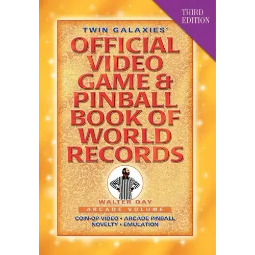 Twin Galaxies' Official Video Game & Pinball Book Of World Records; Arcade Volume, Third Edition
