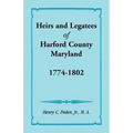 Heirs and Legatees of Harford County, Maryland, 1774-1802