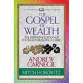 The Gospel of Wealth (Condensed Classics): The Definitive Edition of the Wealth-Building Classic