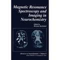 Magnetic Resonance Spectroscopy and Imaging in Neurochemistry