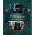 Fantastic Beasts: The Secrets of Dumbledore: Movie Magic
