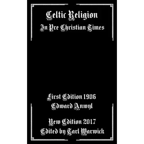 Celtic Religion: In Pre Christian Times