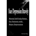 Face Depression Bravely: Mental Self-help Notes for Patients with Major Depression