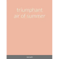 triumphant air of summer