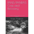 Pans/Pandas Crisis and Recovery: A Mother's Journey to Pull Her Son Out of Psychosis