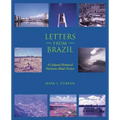 Letters from Brazil: A Cultural-Historical Narrative Made Fiction