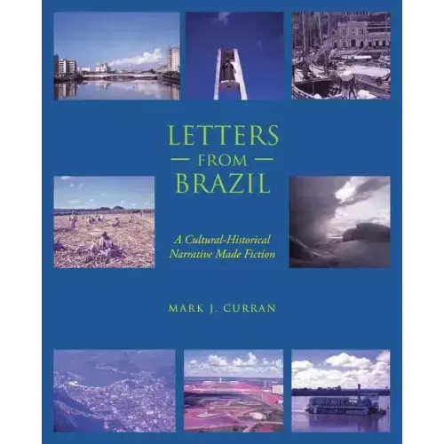 Letters from Brazil: A Cultural-Historical Narrative Made Fiction