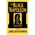 The Black Napoleon: Toussaint L'Ouverture Liberator of Haiti