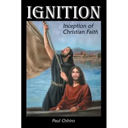 Ignition: Inception of Christian Faith