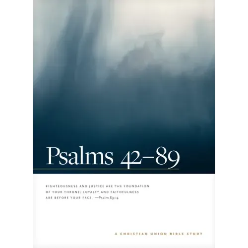 Psalms 42--89: A Christian Union Bible Study