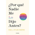 ¿Por Qué Nadie Me Lo Dijo Antes?: Herramientas Psicológicas Para Superar Los Altibajos del Día a Día / Why Has Nobody Told Me This Before?