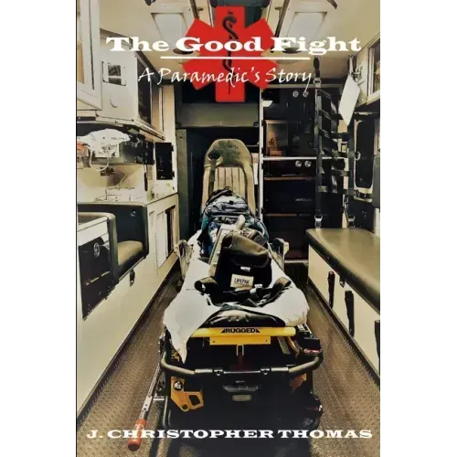 The Good Fight: A Paramedic's Story