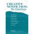 Creative Nonfiction: The Final Issue: The Best of Thirty Years of Creative Nonfiction