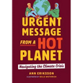 Urgent Message from a Hot Planet: Navigating the Climate Crisis