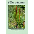 The Ferns of Florida: A Reference and Field Guide