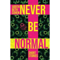 Never Be Normal