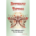 Butterfly Tattoos: Over 500 Butterfly Tattoo Designs, Ideas and Pictures Including Tribal, Flowers, Wings, Fairy, Celtic, Small, Lower Ba