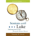 Sessions with Luke: Following Jesus on the Journey to Christian Character