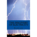The Discovery of Electricity: A History Just for Kids!