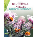 Beneficial Insects: Bugs Helping Plants Survive: Bugs Helping Plants Survive