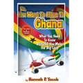 So, You Want to Move To Ghana