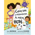 Cómo Dar La Bienvenida Al Nuevo Bebé