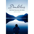 Doubtless: Faith That Overcomes the World