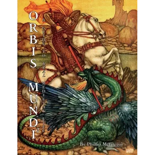 Orbis Mundi 2: A Guide to Real Medieval Life