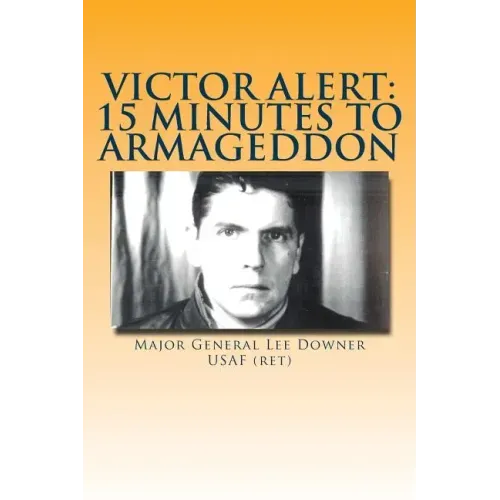 Victor Alert: 15 Minutes to Armageddon: The Memoir of a Nuke Wild Weasel Pilot