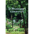 St. Hildegard's Community Rule of Life: Summer 2017