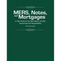 MERS, Notes, and Mortgages: A Title Guide to the New Matrix of Debt Ownership and Negotiability