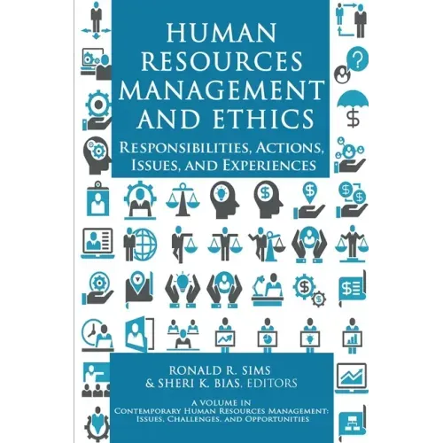 Human Resources Management and Ethics: Responsibilities, Actions, Issues, and Experiences