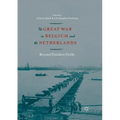 The Great War in Belgium and the Netherlands: Beyond Flanders Fields