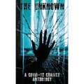The Unknown: A Covid-19 Charity Anthology: A Covid-19 Charity Anthology