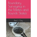 Boundary Surveying in the Metes and Bounds States