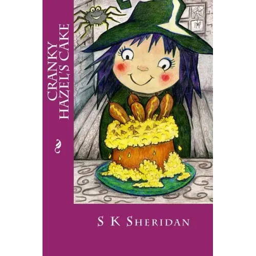 Cranky Hazel's Cake: Hilarious Story for 6 - 8 Year Olds