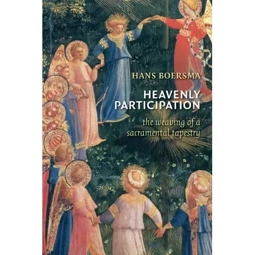 Heavenly Participation: The Weaving of a Sacramental Tapestry