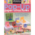 Pop-Up Paper Structures-Print-on-Demand-Edition: The Beginner's Guide to Creating 3-D Elements for Books, Cards & More