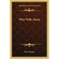 Who Walk Alone